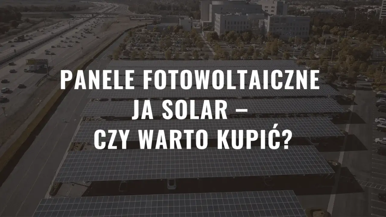 Co warto wiedzieć o firmie JKT Solar przed zakupem paneli? Opinie