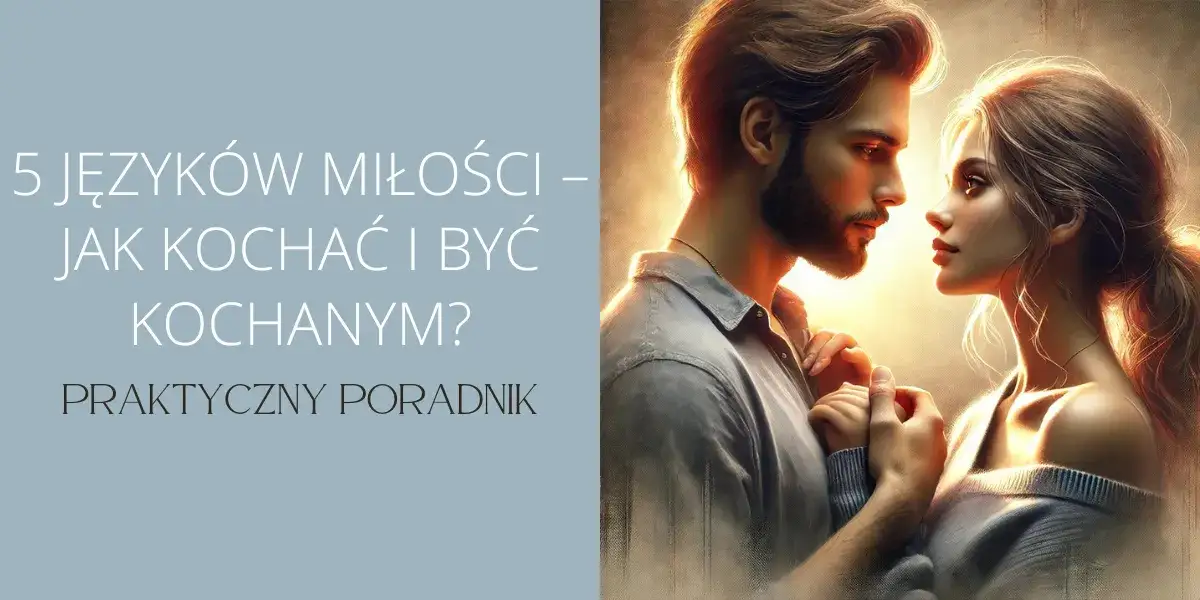 Jak sprawić, by czuła się kochana? Praktyczny przewodnik