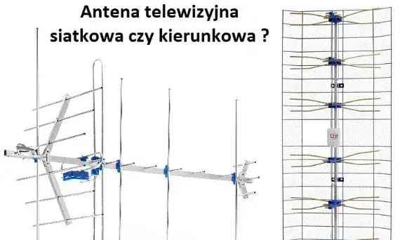 Antena siatkowa czy kierunkowa - która lepsza dla twojego sygnału?