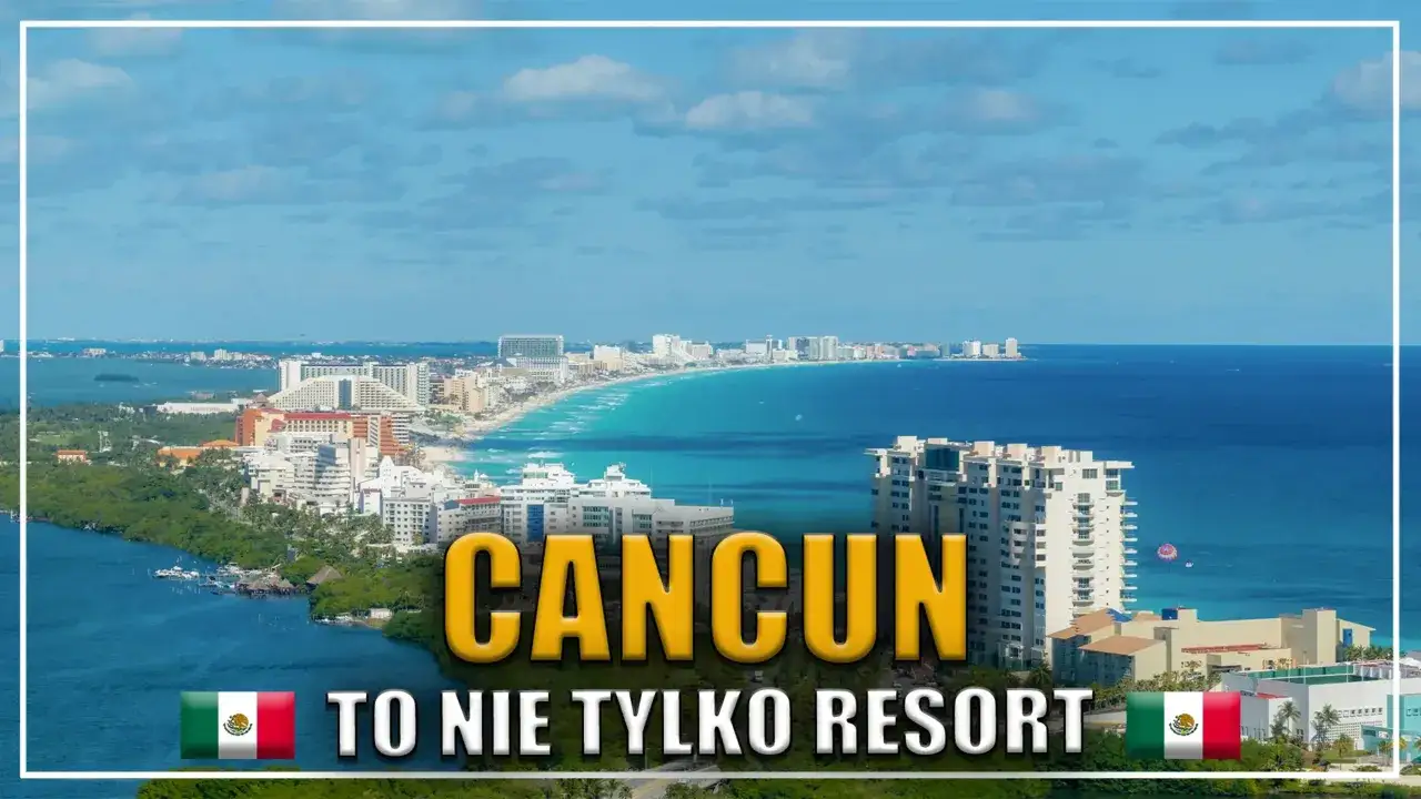Cancun: czy w Cancun jest bezpiecznie? Widok na wybrzeże z hotelami i turkusową wodą. Napis "CANCUN TO NIE TYLKO RESORT".