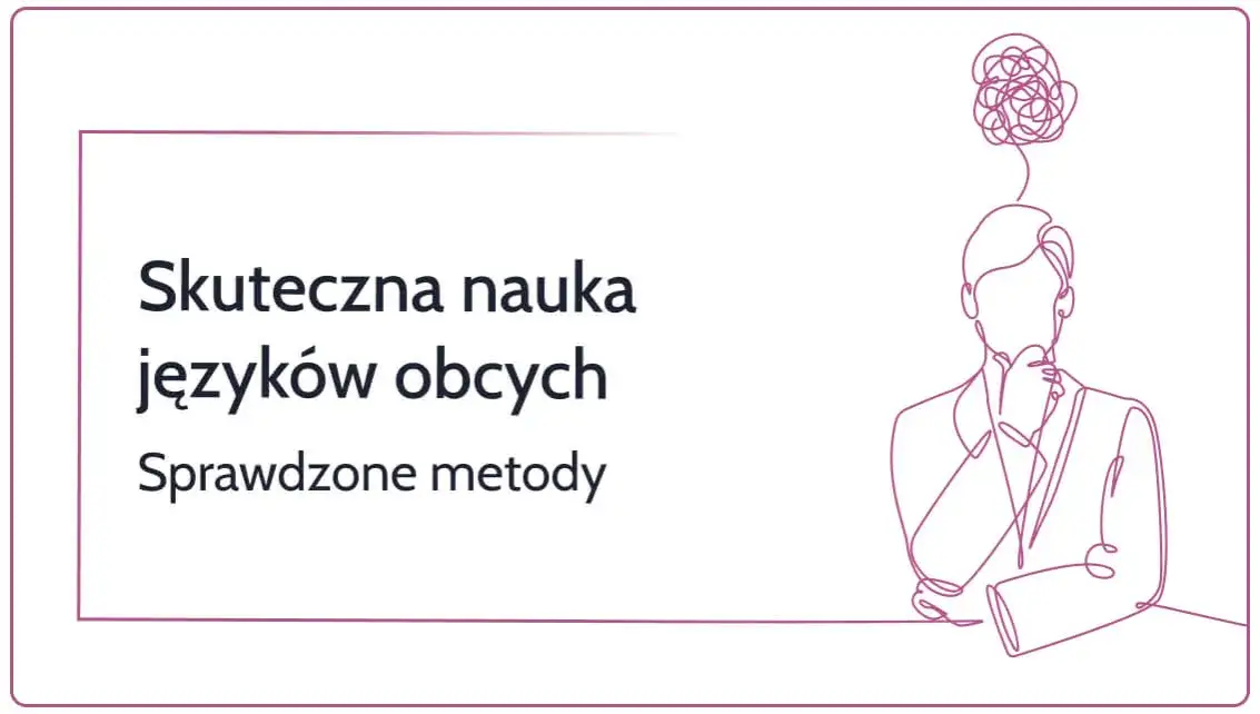 Jak uczyć się języków obcych? Skuteczne metody i narzędzia