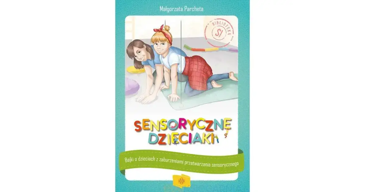 Bajki sensoryczne: jak stymulują zmysły i wspierają rozwój dzieci