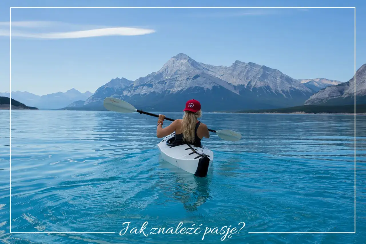 Jak odkryć w sobie pasję i zacząć żyć pełnią życia