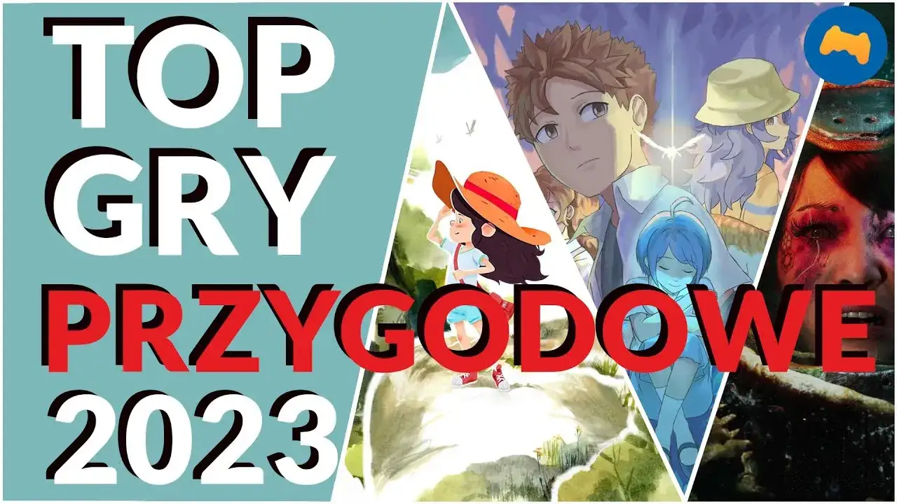 Najlepsze gry przygodowe 2023 - Top 10 lista rankingowa