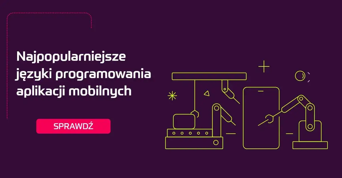 Jakie języki programowania wybrać do aplikacji mobilnych?
