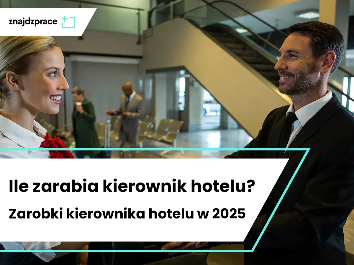 Zarobki dyrektora hotelu w Polsce: ile zarobisz w 2025?