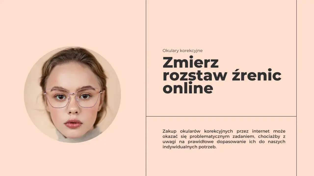 Młoda kobieta w okularach korekcyjnych. Jak zmierzyć rozstaw źrenic online, by dopasować okulary?