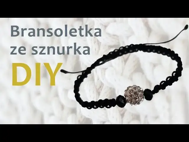 Jak zrobić bransoletkę ze sznurka - proste kroki na piękny efekt