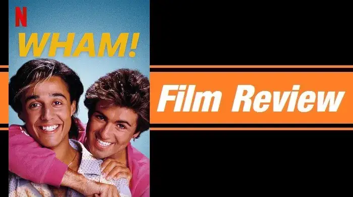 Wham! 2023 - co sądzimy o nowym dramacie muzycznym?