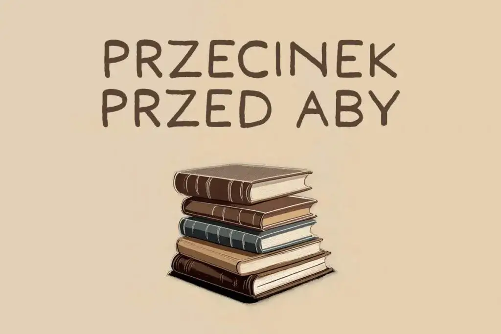 Przecinek przed "aby": Kiedy należy go postawić? Zasady