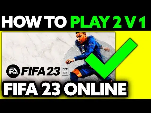 Jak grać na 2 pady online w FIFA 23: najprostszy sposób dla początkujących