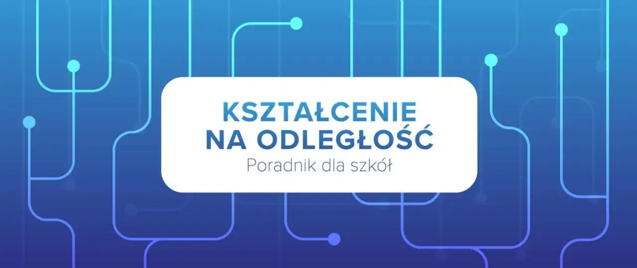 Na czym polega nauczanie na odległość i jak uniknąć trudności?