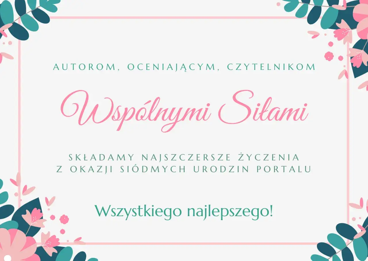 Życzenia urodzinowe dla autorów, oceniających i czytelników portalu. Wszystkiego najlepszego!