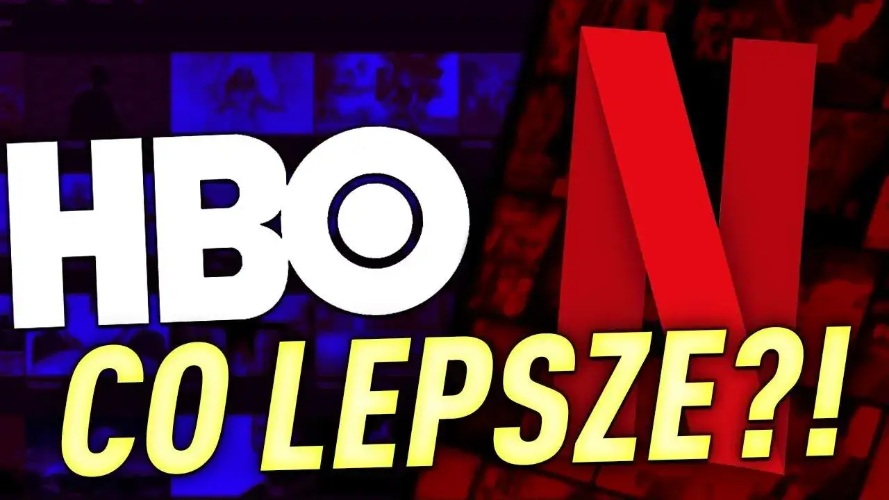 Co lepsze HBO czy Netflix? Porównanie, które zaskoczy Twoje oczekiwania