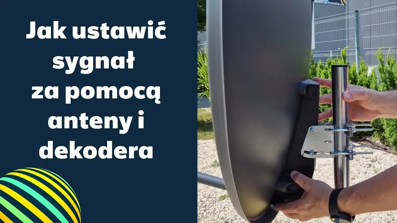 Jak ustawić antenę Cyfrowy Polsat, aby uniknąć problemów z sygnałem