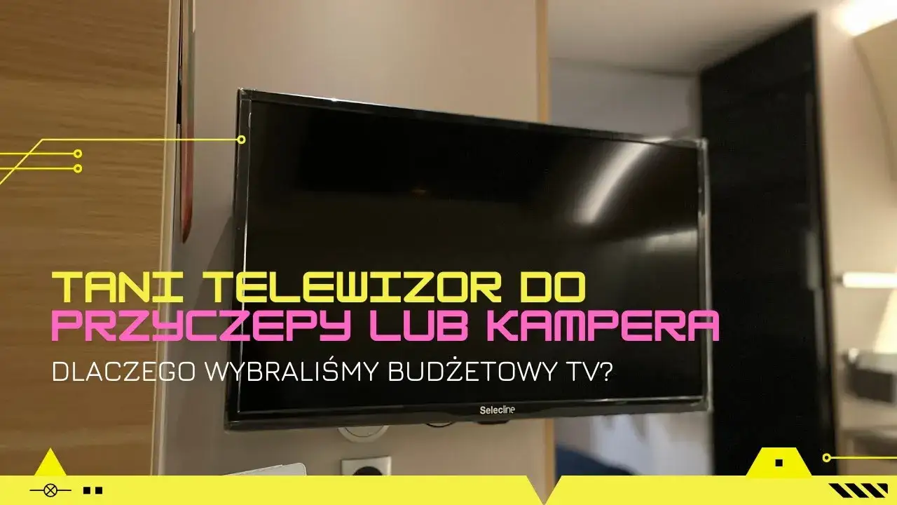 Jaki telewizor do przyczepy kempingowej? Wybierz najlepszy model dla siebie