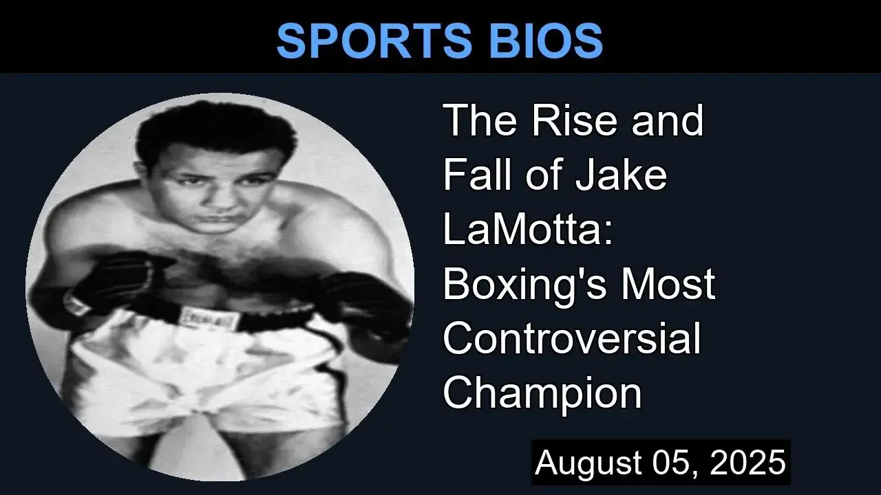 Jake LaMotta: Nieznana historia legendy boksu