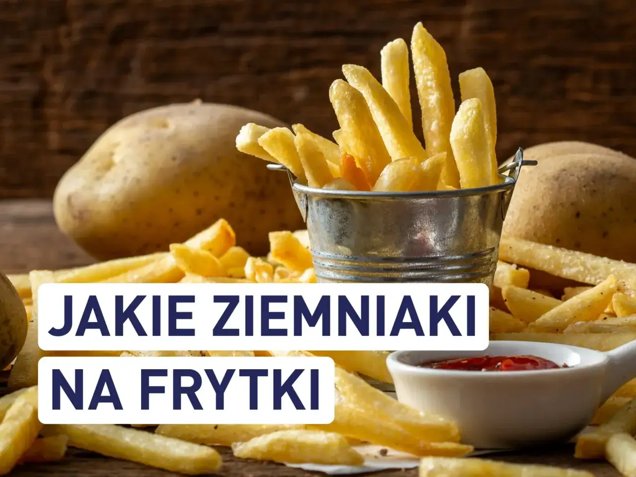 Jakie ziemniaki na frytki belgijskie? Sekret chrupkości!