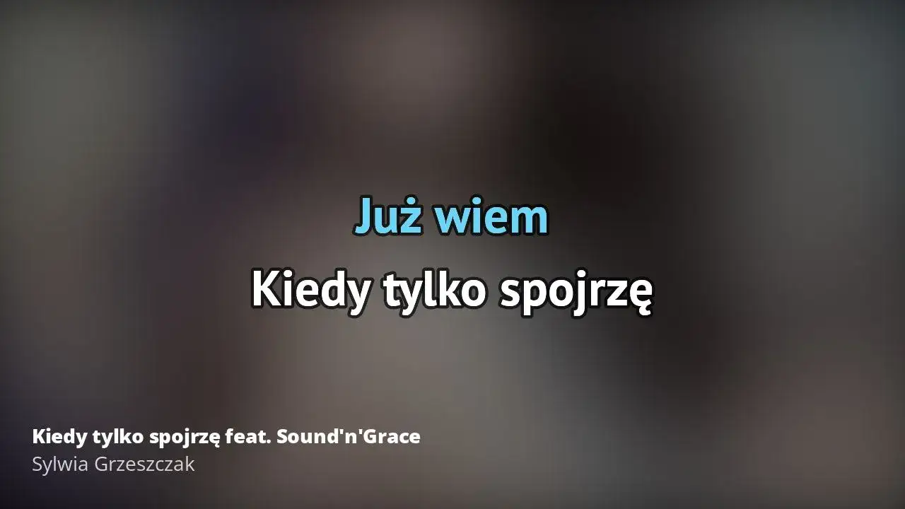 Tekst piosenki Kiedy tylko spojrzę - romantyczna historia Sylwii Grzeszczak