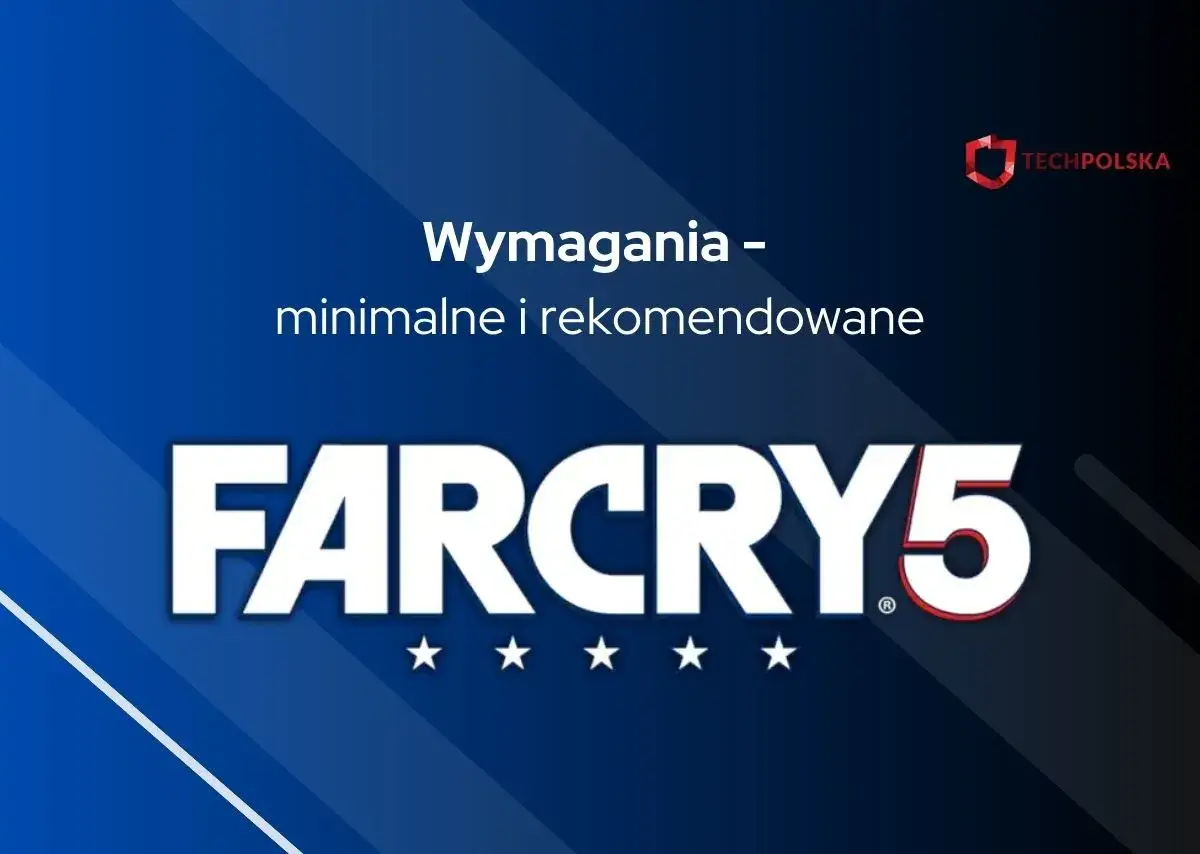 Far Cry 5: wymagania sprzętowe - od minimum po 4K