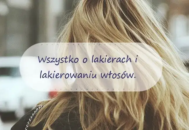 Czy lakier do włosów niszczy je? Odkryj prawdę o jego szkodliwości