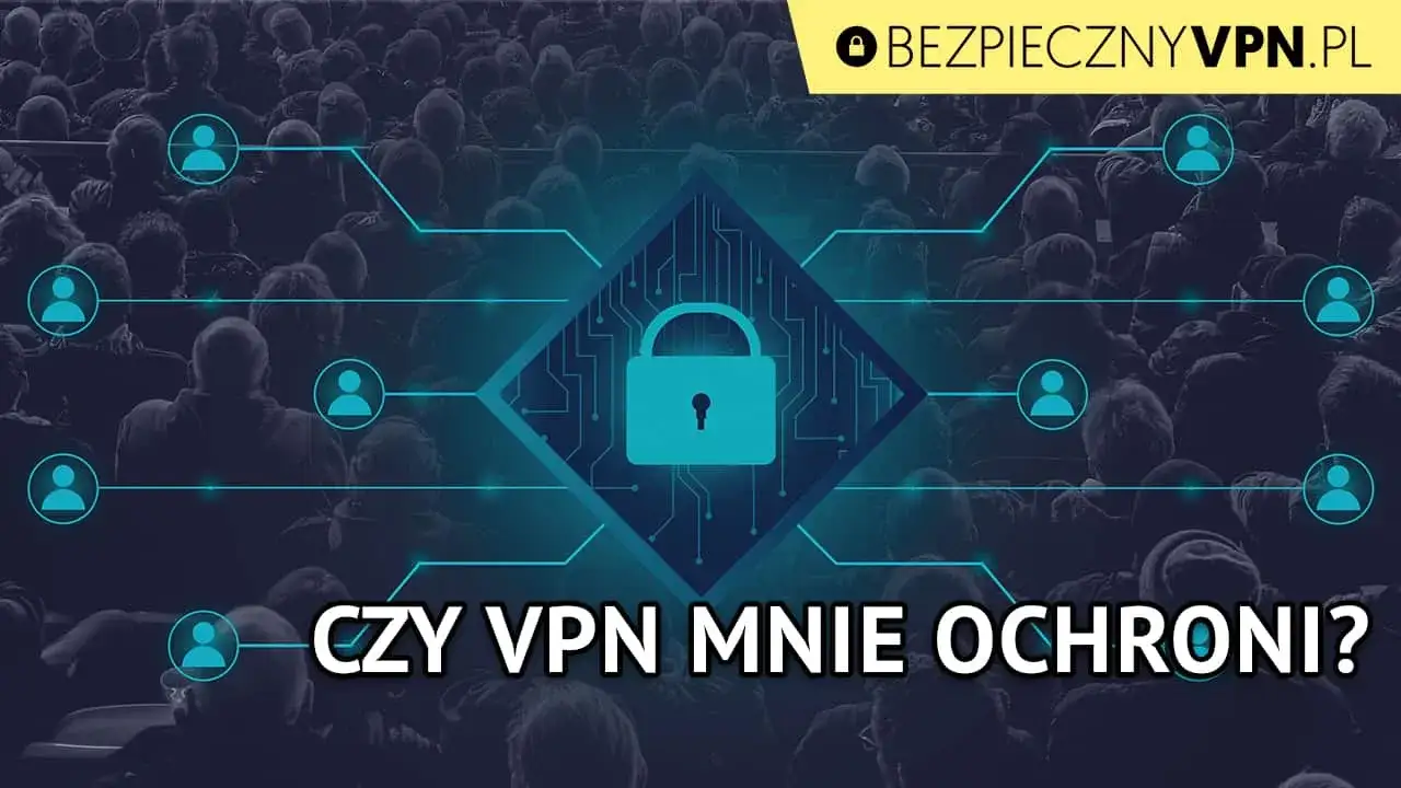 Czy VPN chroni przed phishingiem? Odkryj prawdę o bezpieczeństwie