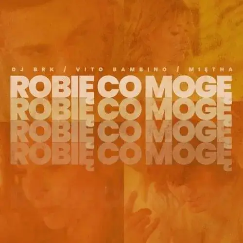 DJ BRK Robię co mogę – tekst, tłumaczenie, znaczenie i historia utworu