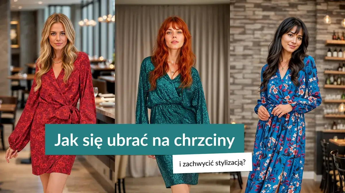 W co się ubrać na chrzciny? Eleganckie i skromne propozycje dla gości