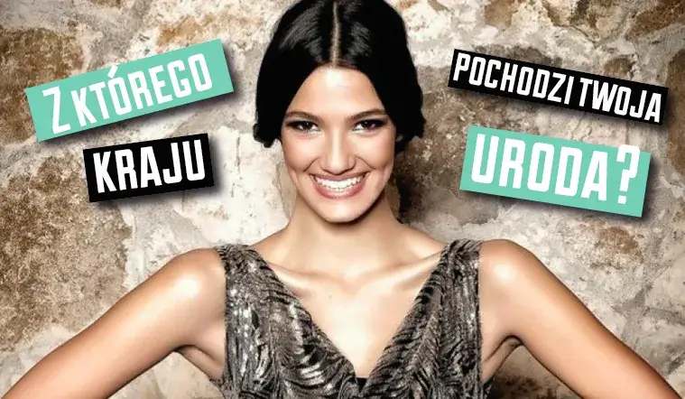 Z jakiego kraju pochodzi twoja uroda i co mówi o twojej tożsamości?