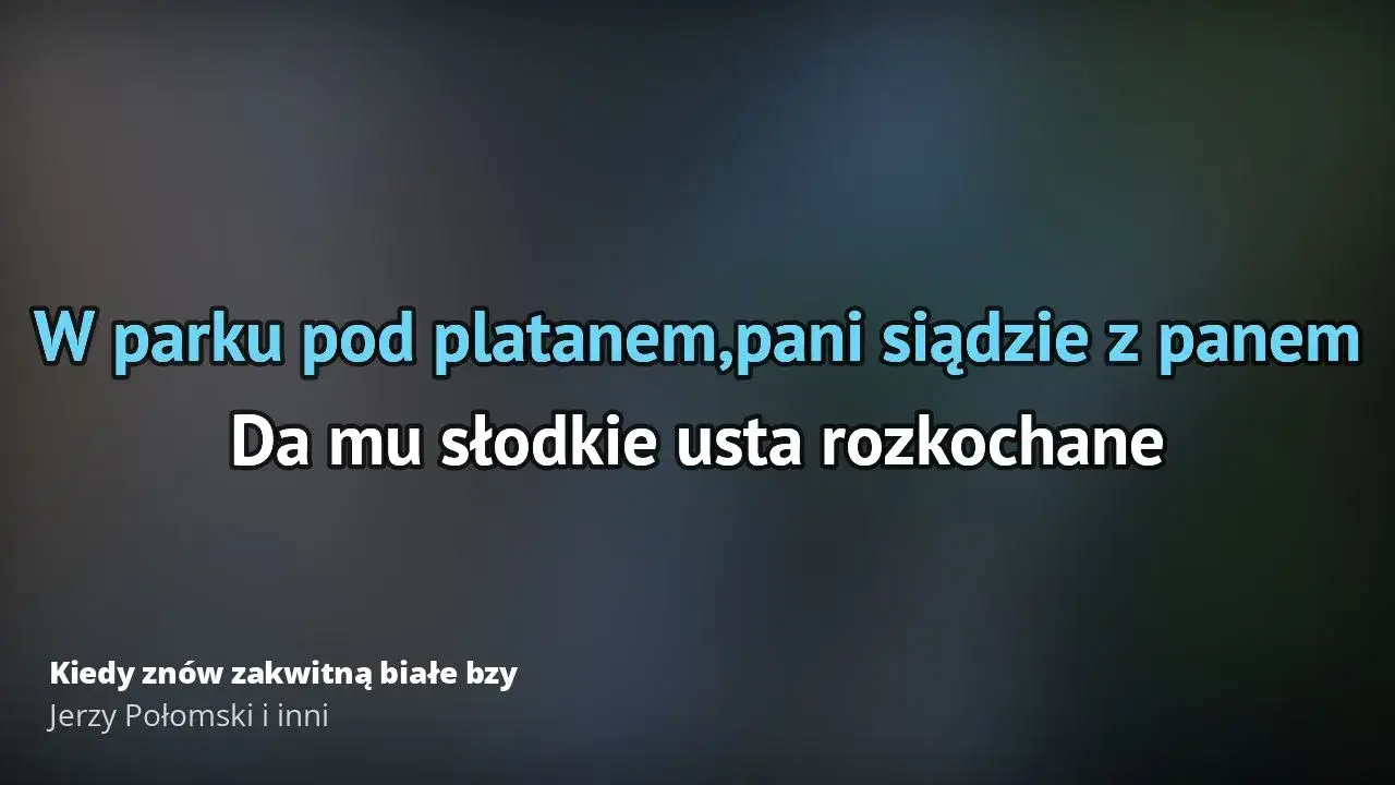 Tekst piosenki Kiedy znów zakwitną białe bzy: wszystkie zwrotki i refren