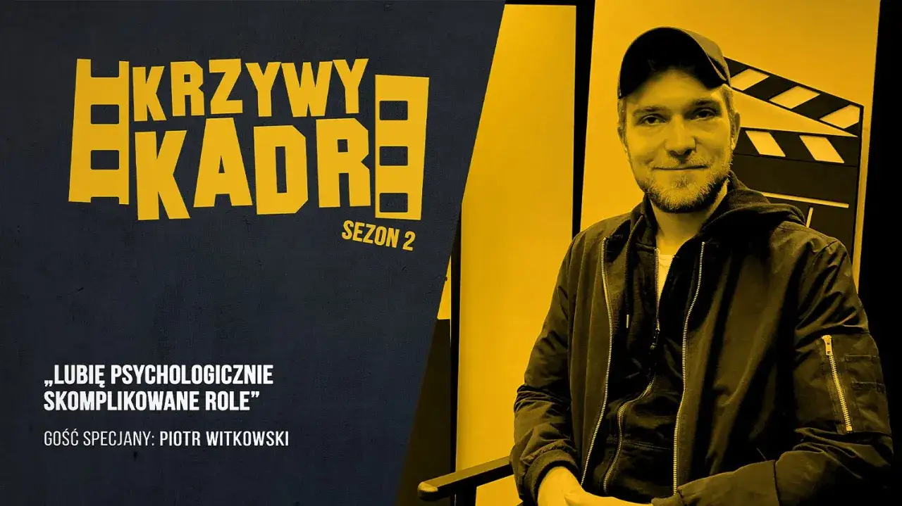 Piotr Witkowski aktor: biografia, najważniejsze role i aktualne projekty