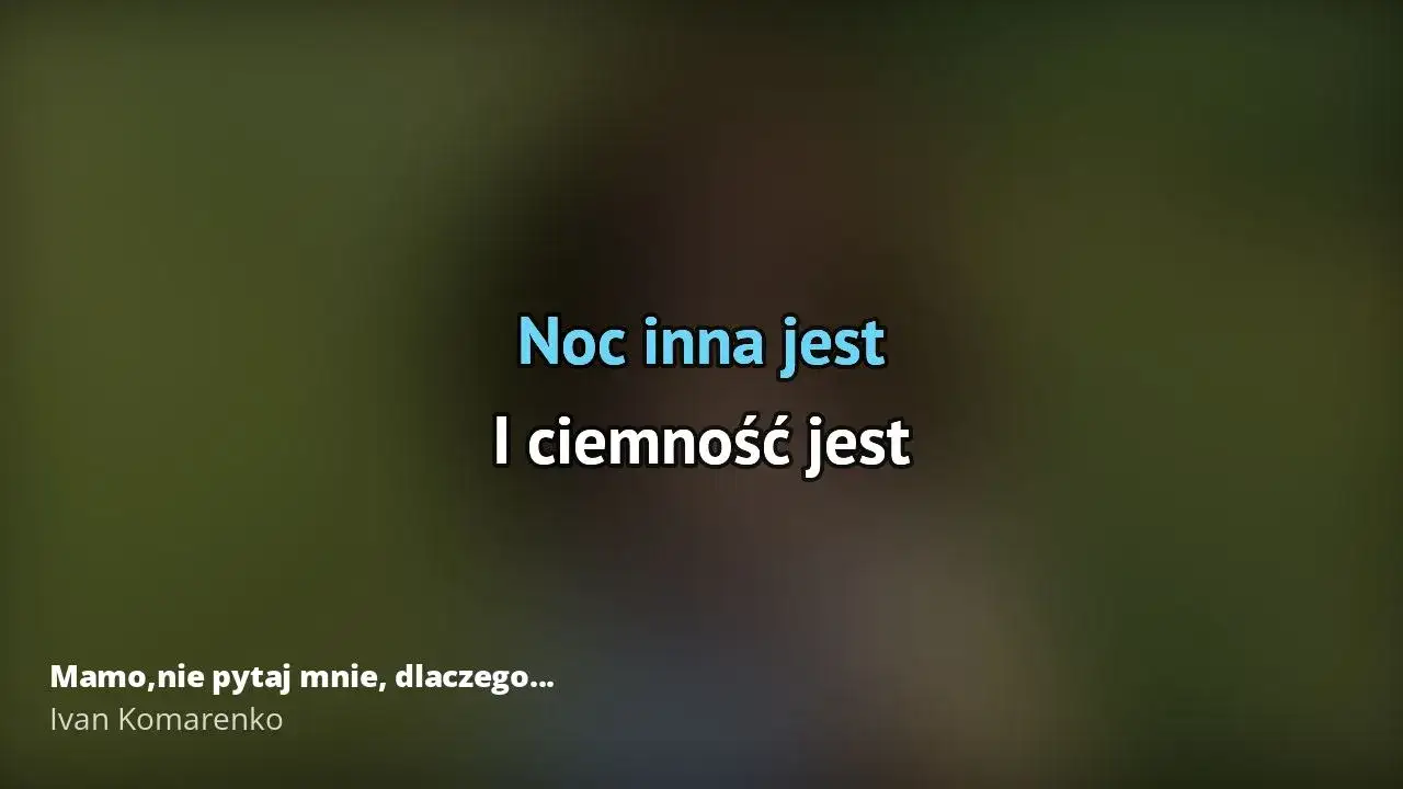 Tekst piosenki Mamo nie pytaj mnie dlaczego - wymowne słowa Komarenko
