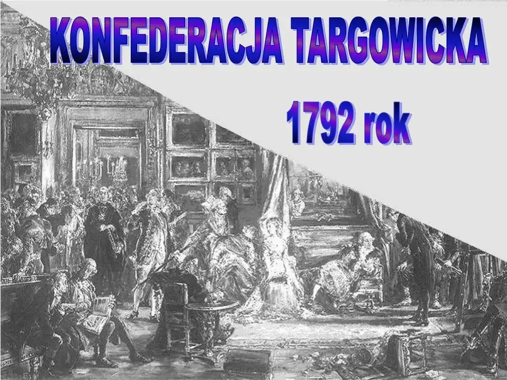 Co to konfederacja targowicka? Zdrada, konsekwencje i historia
