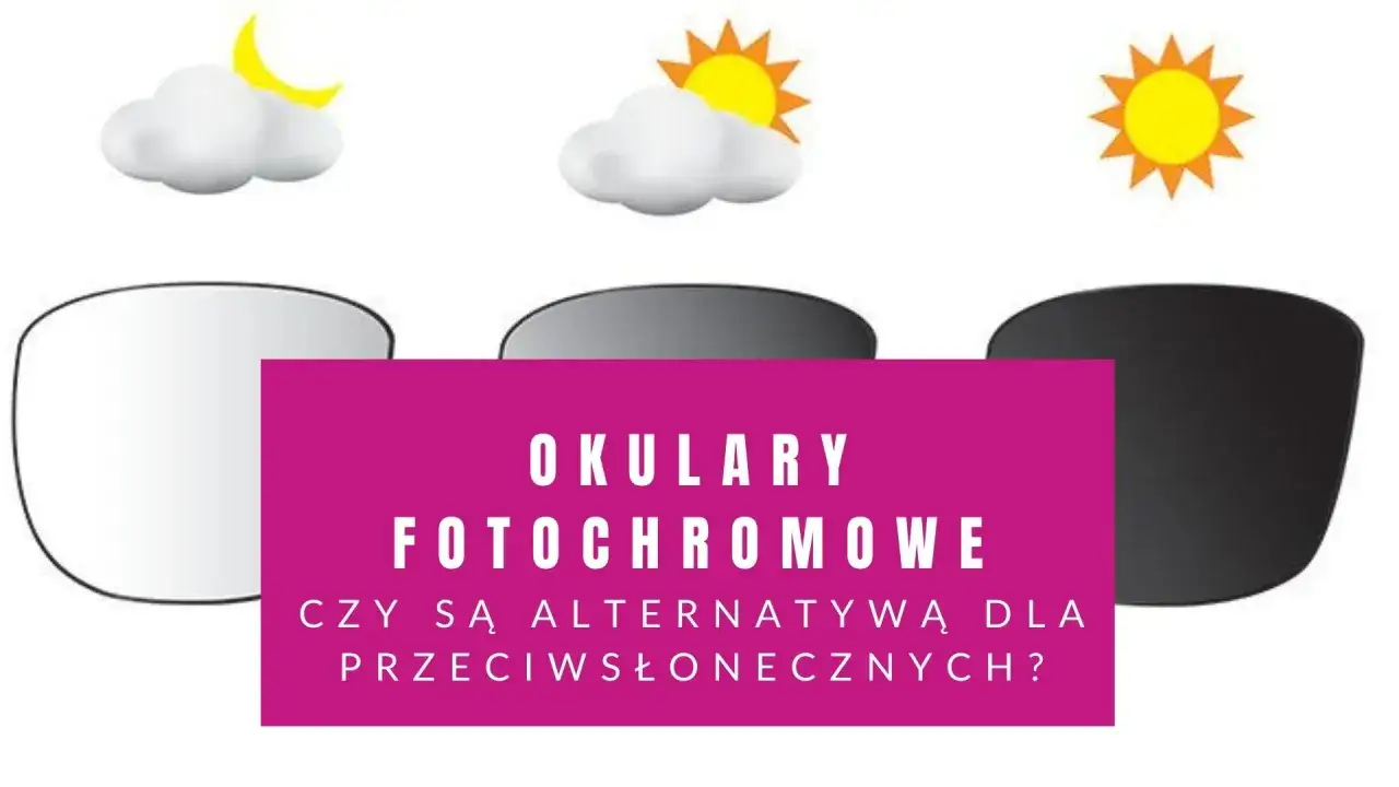 Czy fotochromy są zdrowe? Odkryj prawdę o ich wpływie na oczy