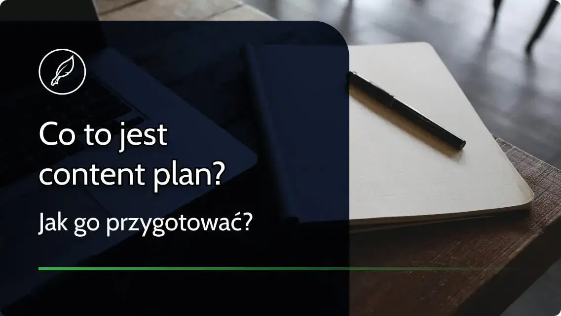 Co to jest content plan i jak może zmienić Twoją strategię marketingową