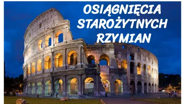 Osiągnięcia starożytnych Rzymian: wpływ na dzisiejszy świat
