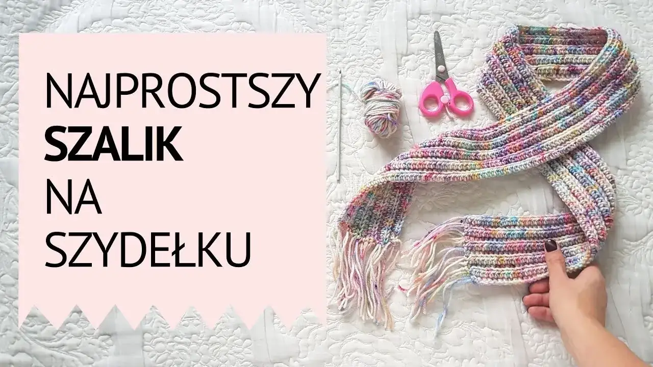 Jak zrobić szalik na szydełku dla początkujących - proste kroki i porady
