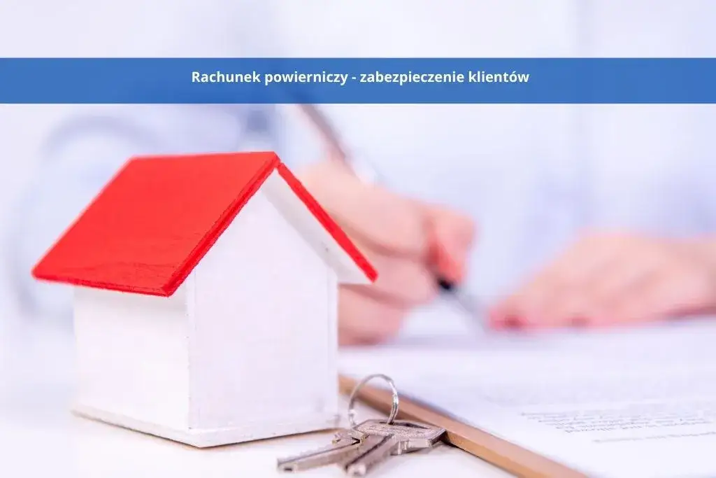 Rachunek powierniczy dewelopera - jak chroni Twój kapitał przy zakupie mieszkania?