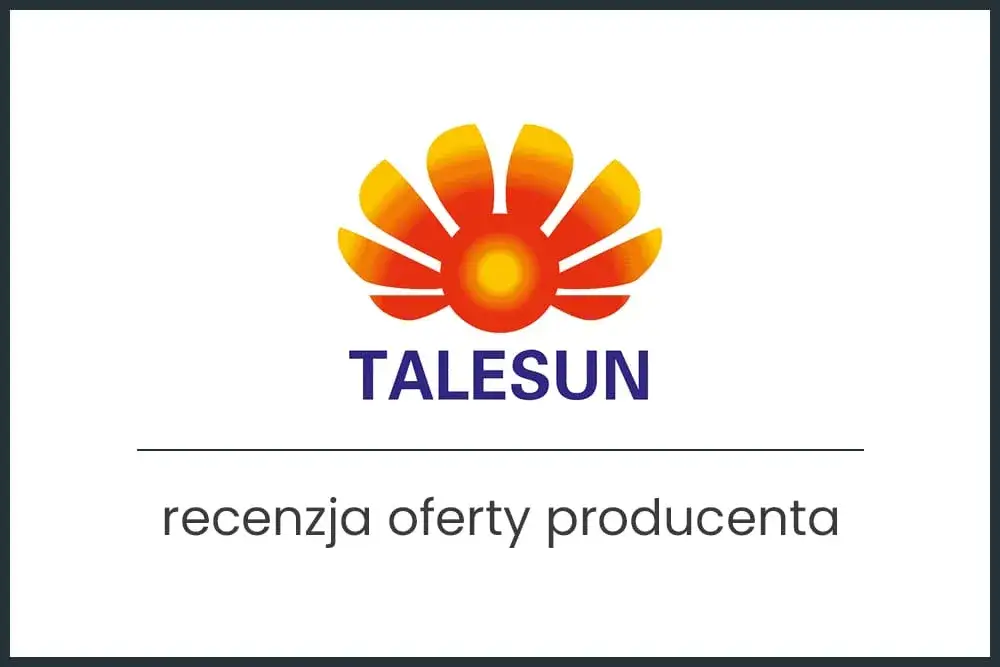 Panele fotowoltaiczne Talesun: Fakty i opinie użytkowników