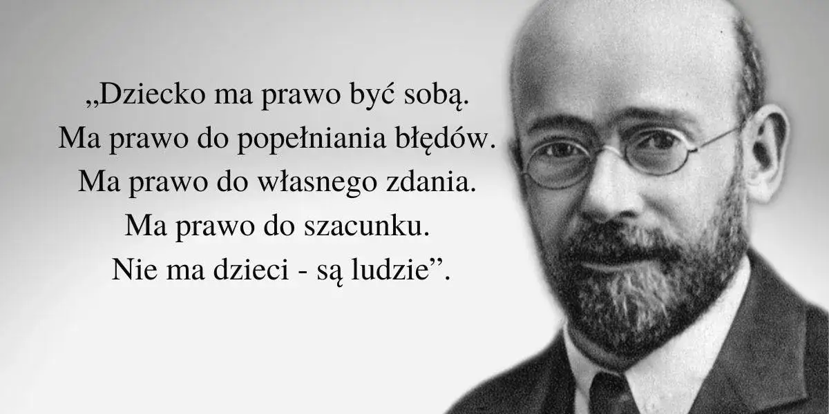 Janusz Korczak jak kochać dziecko cytaty, które zmienią twoje podejście