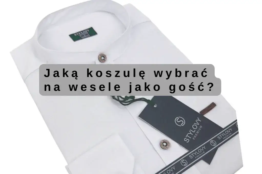 Jaką koszulę na wesele jako gość wybrać, aby nie popełnić błędu?