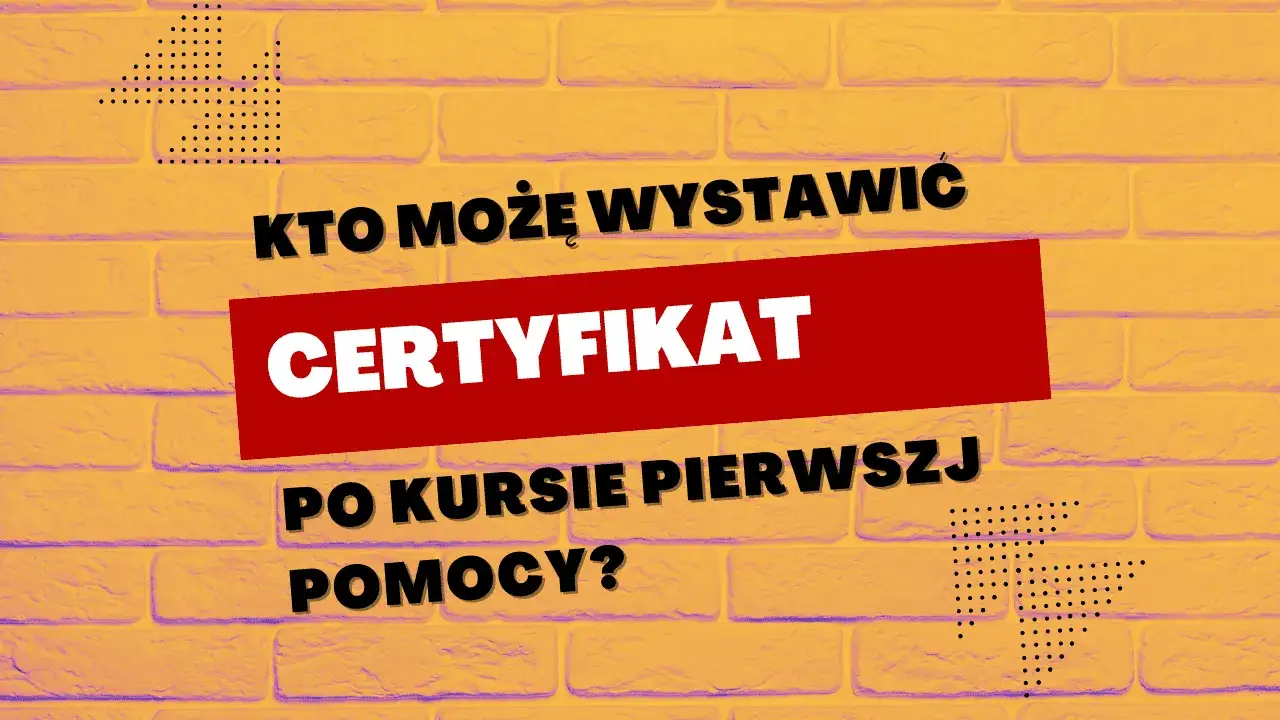 Kto może wystawić zaświadczenie o ukończeniu kursu pierwszej pomocy? Sprawdź ważne informacje