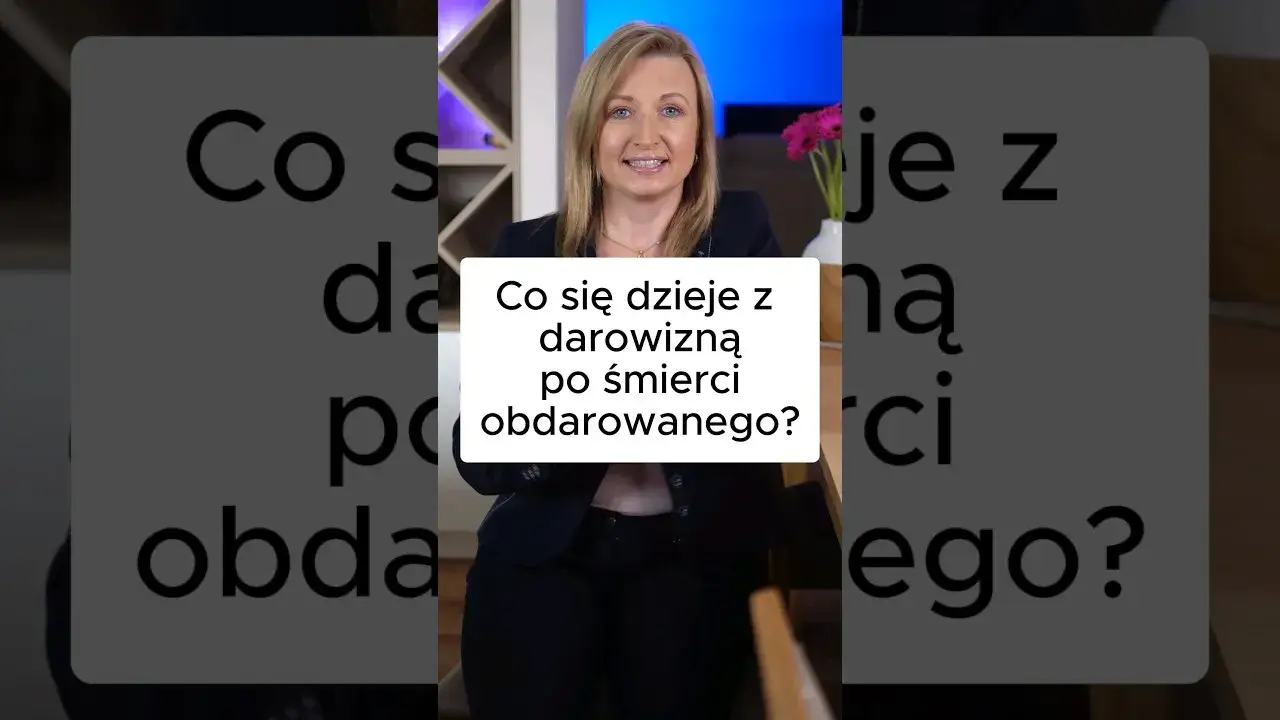 Czy darowizna wraca do darczyńcy po śmierci obdarowanego? Sprawdź!