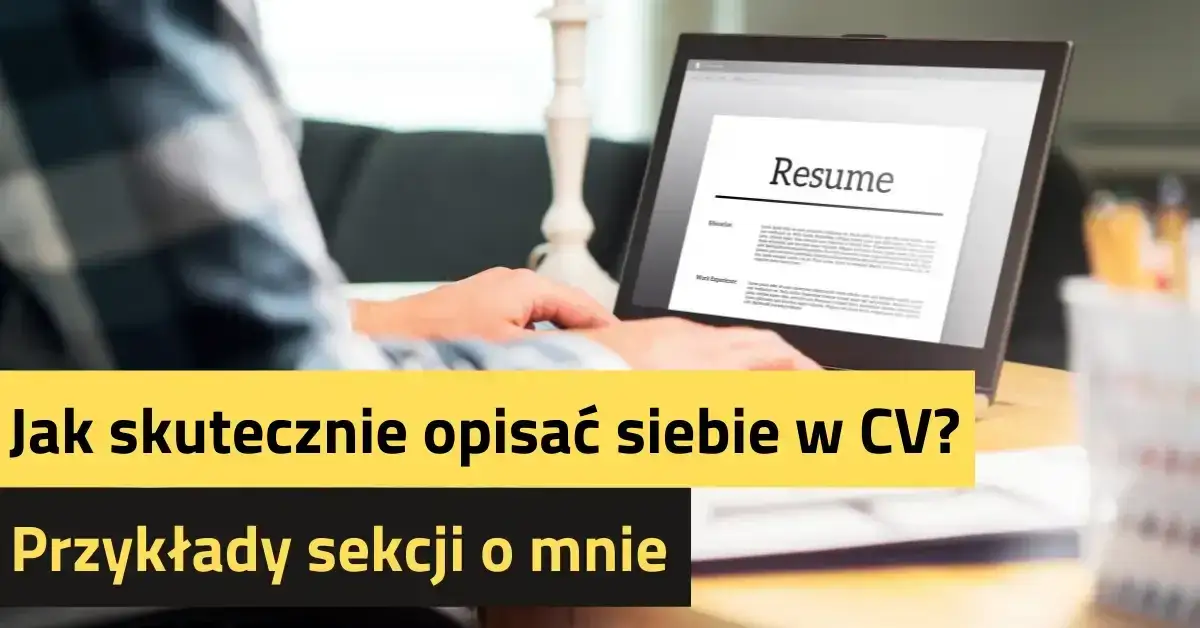 Jak opisać siebie w CV, aby wyróżnić się w rekrutacji?