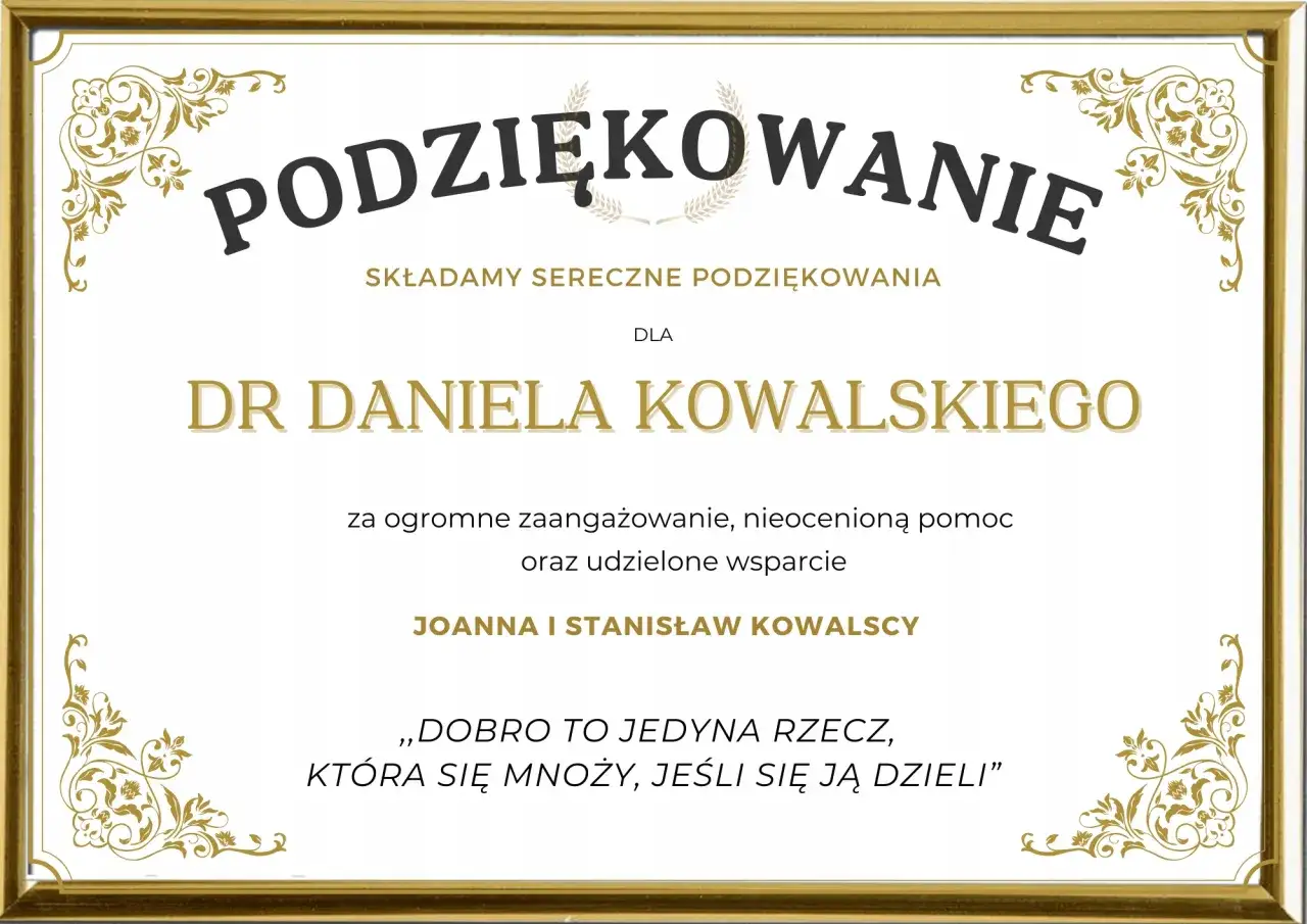 Dyplom z podziękowaniem za pomoc i zaangażowanie dla Dr Daniela Kowalskiego od Joanny i Stanisława Kowalskich.