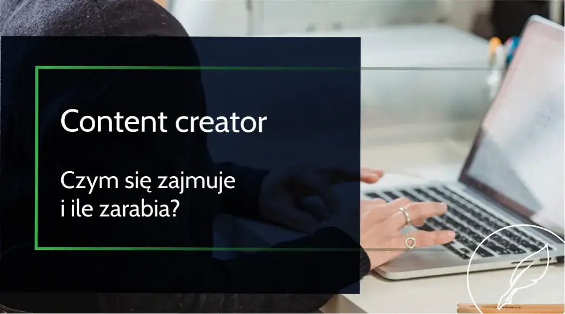 Content creator: co robi, ile zarabia i jak nim zostać?