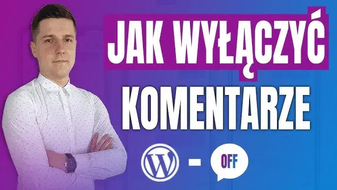 Jak łatwo wyłączyć komentarze w WordPress i uniknąć problemów z moderacją