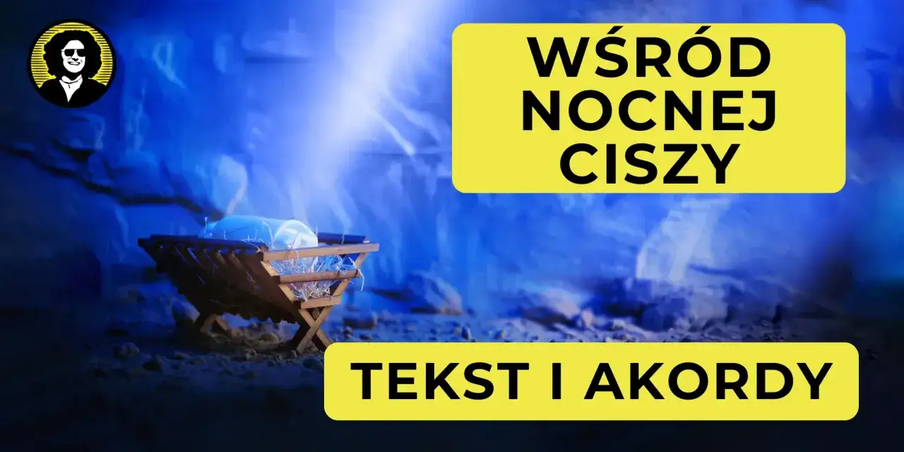 Wśród nocnej ciszy z dziećmi: tekst, nuty, chwyty i zabawy