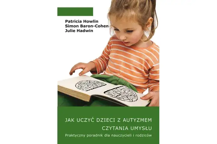 Jak uczyć dzieci z autyzmem czytania umysłu i wspierać ich rozwój