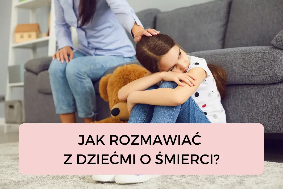 Jak rozmawiać z dzieckiem o śmierci – wsparcie w trudnych chwilach